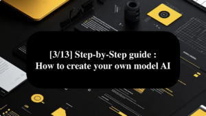 third step-by-step guide to create your own model